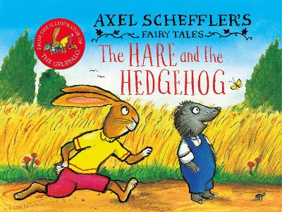Axel Scheffler's Fairy Tales: The Hare and the Hedgehog HC