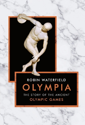 OLYMPIA : THE STORY OF THE ANCIENT OLYMPIC GAMES HC