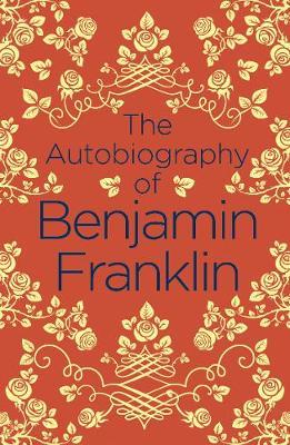 THE AUTOBIOGRAPHY OF BENJAMIN FRANKLIN PB