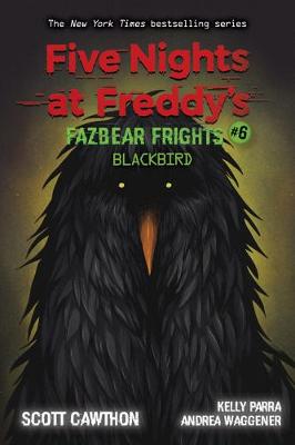 FIVE NIGHTS AT FREDDY’S: FAZBEAR FRIGHTS 6: BLACKBIRD HC