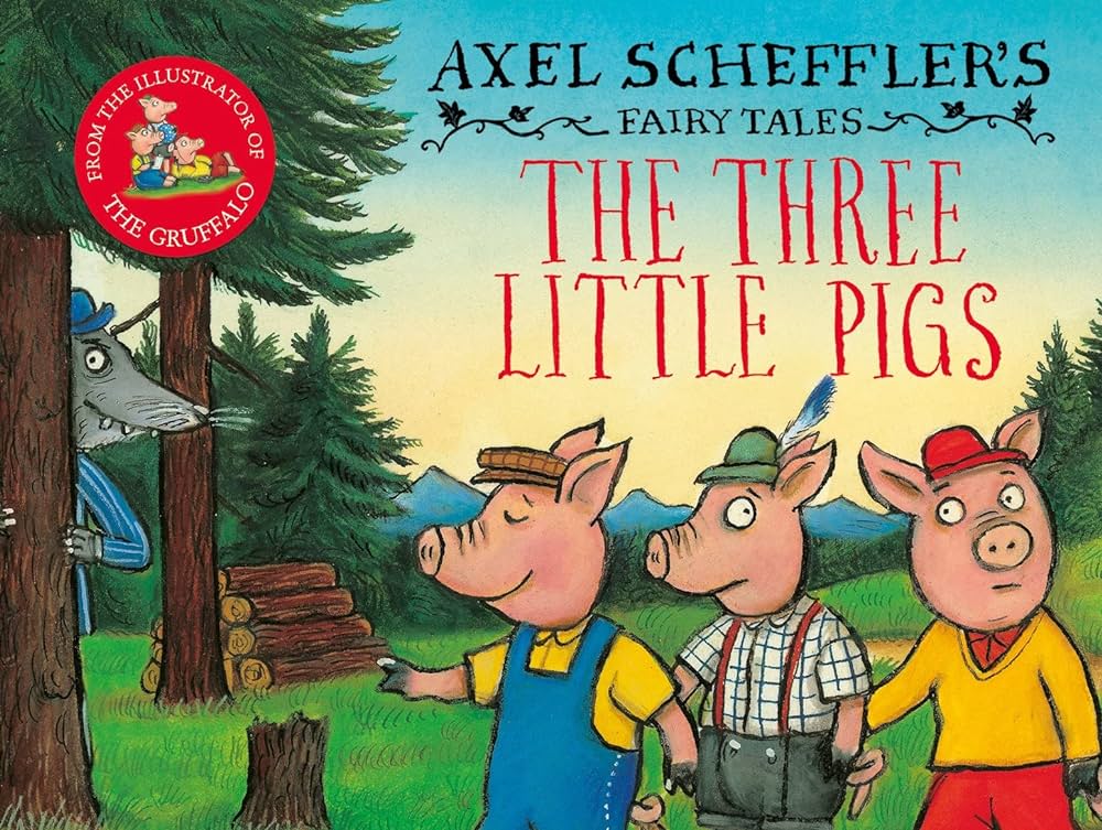 Axel Scheffler’s Fairy Tales: The Three Little Pigs and the Big Bad Wolf HC