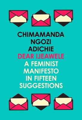 DEAR LJEAWELE , OR A FEMINIST MANIFESTO IN FIFTEEN SUGGESTIONS  PB