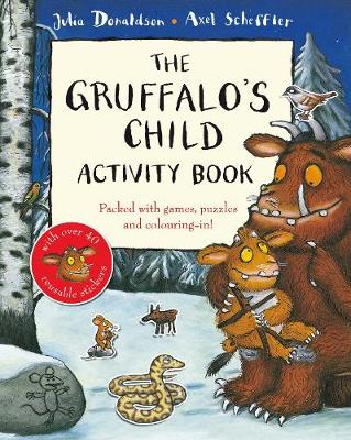 THE GRUFFALO'S CHILD ACTIVITY BOOK PB