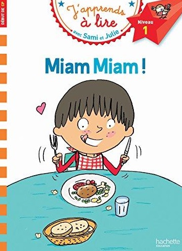 J'APPRENDS A LIRE AVEC SAMI ET JULIE 1: MIAM MIAM