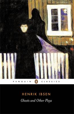 PENGUIN CLASSICS : GHOSTS AND OTHER PLAYS -- SPECIAL PRICE -- PB B FORMAT