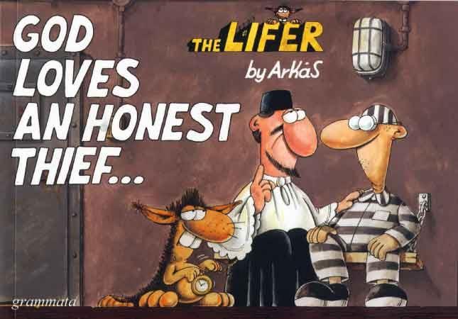 GOD LOVES AN HONEST THIEF... THE LIFER