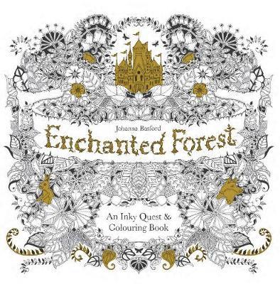 ENCHANTED FOREST: AN INKY QUEST AND COLOURING BOOK PB