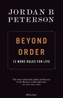 BEYOND ORDER: 12 MORE RULES FOR LIFE