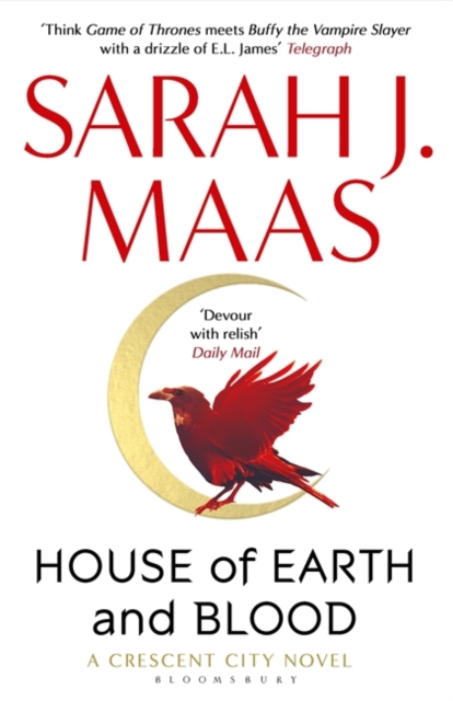 HOUSE OF EARTH AND BLOOD: A CRESCENT CITY NOVEL
