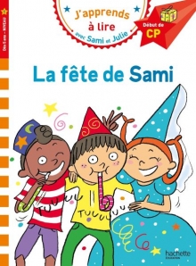 J'APPRENDS A LIRE AVEC SAMI ET JULIE 1: LA FETE DE SAMI