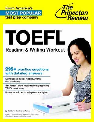 PRINCETON REVIEW, THE: TOEFL READING & WRITING WORKOUT