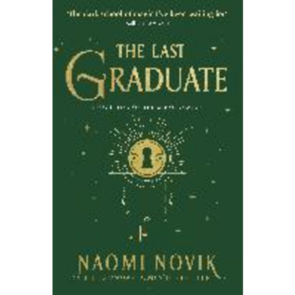 The Last Graduate by Naomi Novik, Paperback