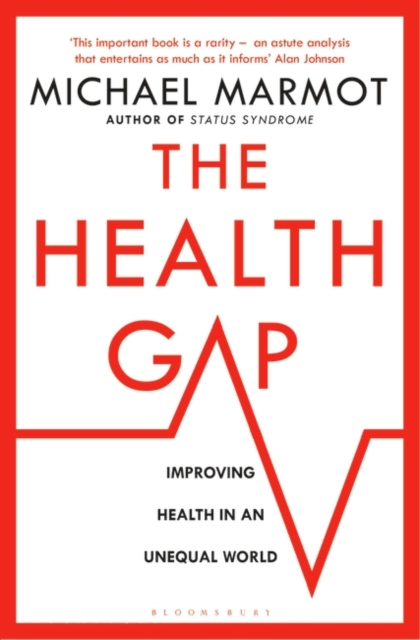 THE HEALTH GAP: THE CHALLENGE OF AN UNEQUAL WORLD