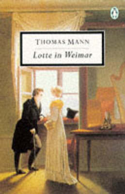 PENGUIN 2OTH CENTURY CLASSICS : LOTTE IN WEIMAR PB B FORMAT