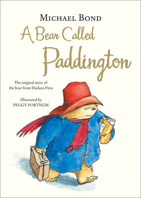 A BEAR CALLED PADDINGTON (THE ORIGINAL STORY OF THE BEAR FROM DARKEST PERU) HC