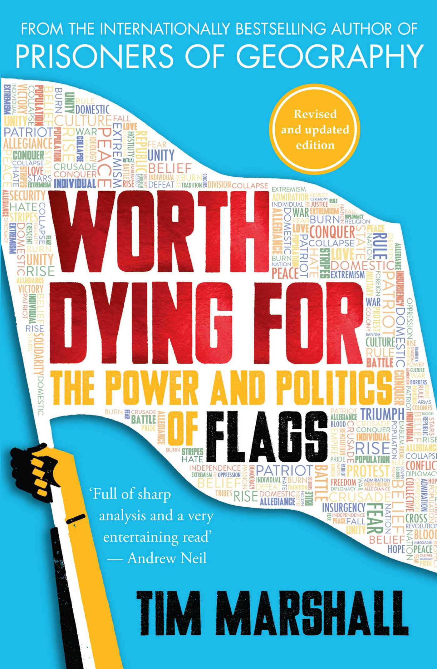 WORTH DYING FOR :THE POWER AND POLITICS OF FLAGS