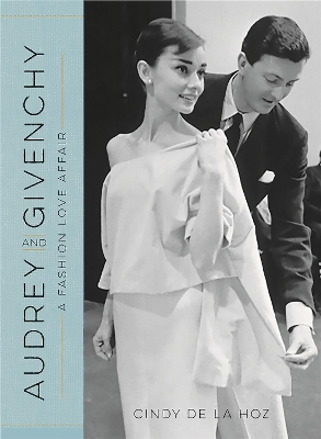 Audrey and Givenchy : A Fashion Love Affair