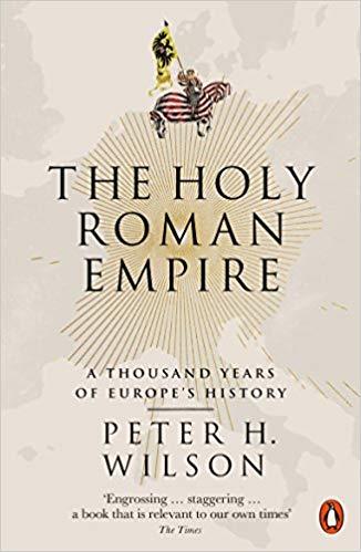 THE HOLY ROMAN EMPIRE A Thousand Years of Europe's History PB