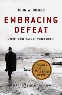 EMBRACING DEFEAT : JAPAN IN THE WAKE OF WORLD WAR II PB