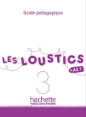 LES LOUSTICS 3 A2.1 GUIDE PEDAGOGIQUE