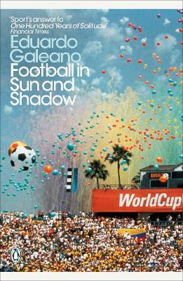 PENGUIN MODERN CLASSICS : FOOTBALL IN SUN AND SHADOW PB