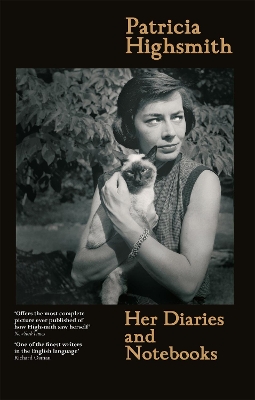 PATRICIA HIGHSMITH: HER DIARIES AND NOTEBOOKS