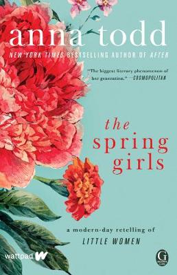 THE SPRING GIRLS : A MODERN DAY RETELLING OF LITTLE WOMEN PB