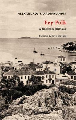 FEY FOLK : A TALE FROM SKIATHOS PB