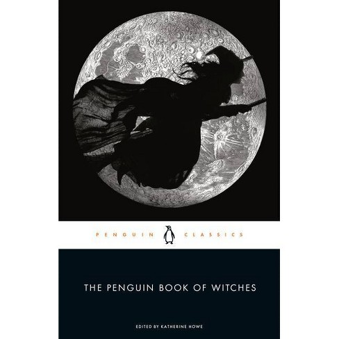 PENGUIN CLASSICS THE PENGUIN BOOK OF WITCHES
