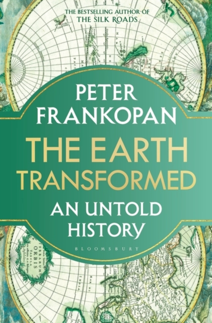 THE EARTH TRANSFORMED : AN UNTOLD STORY