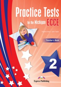 PRACTICE TESTS 2 ECCE TCHR'S 2013 FORMAT
