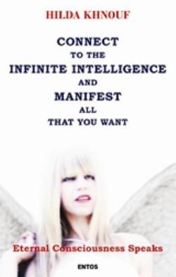 CONNECT TO THE INFINITE INTELLIGENCE AND MANIFEST ALL THAT YOU WANT ETERNAL CONSCIOUSNESS SPEAKS