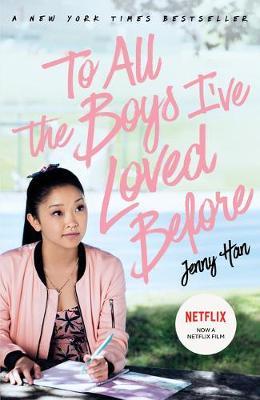 TO ALL THE BOYS I'VE LOVED BEFORE - FILM TIE-IN PB