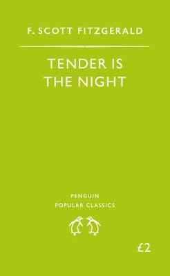 PENGUIN POPULAR CLASSICS : TENDER IS THE NIGHT PB A FORMAT