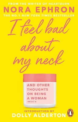 I Feel Bad About My Neck : with a new introduction from Dolly Alderton