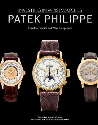 PATEK PHILIPPE : INVESTING IN WRISTWATCHES