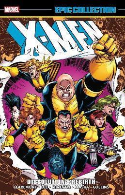 X-MEN EPIC COLLECTION: DISSOLUTION & REBIRTH    PB