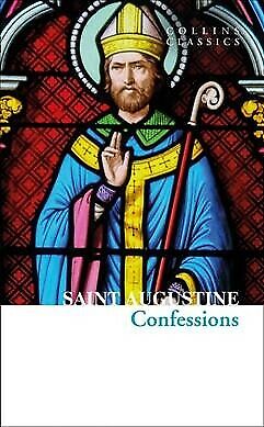 COLLINS CLASSICS : THE CONFESSIONS OF SAINT AUGUSTINE